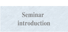 Seminar introduction